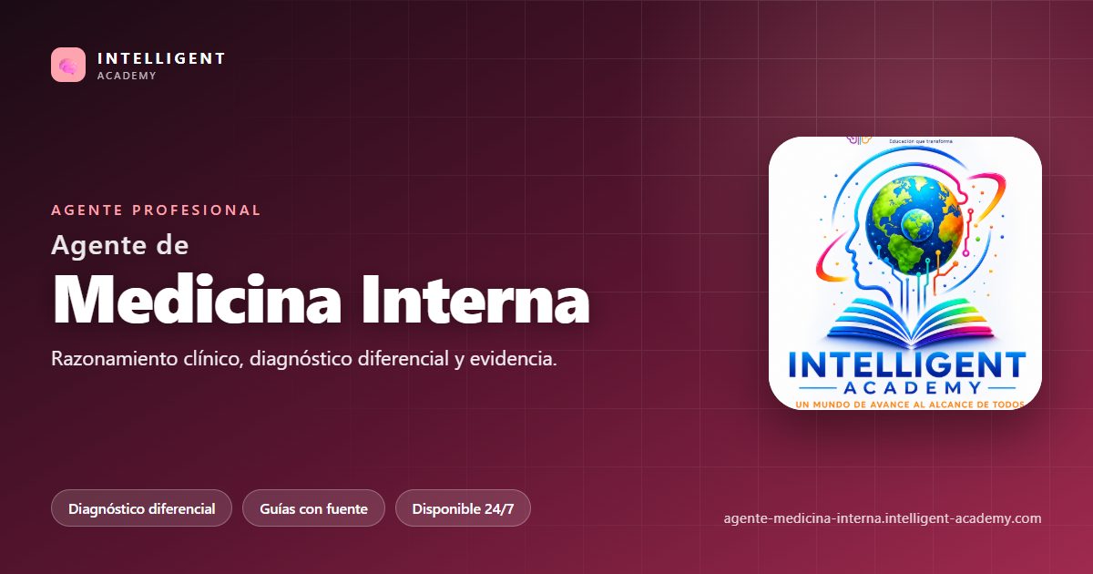 Agente Profesional de Medicina Interna — Intelligent Academy